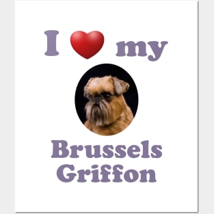 I Love My Brussels Griffon Posters and Art